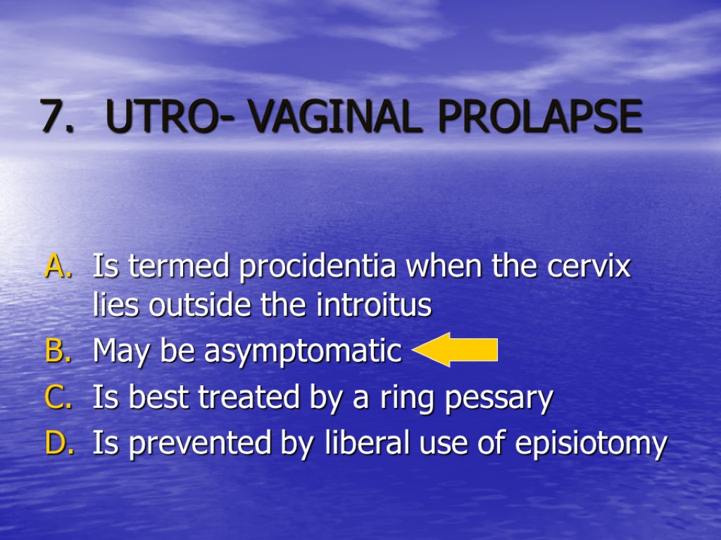 UTRO- VAGINAL PROLAPSE Is termed procidentia when the cervix lies outside the introitus May